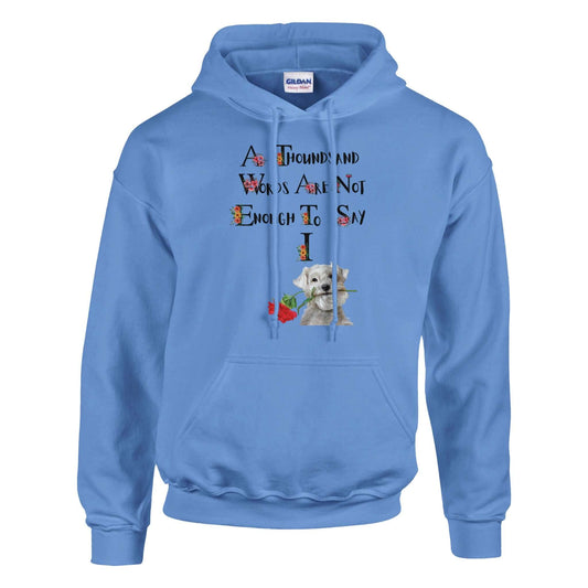Light blue unisex pullover hoodie featuring "A Thousand Words Are Not Enough To Say I" with a cute puppy design. Perfect gift!