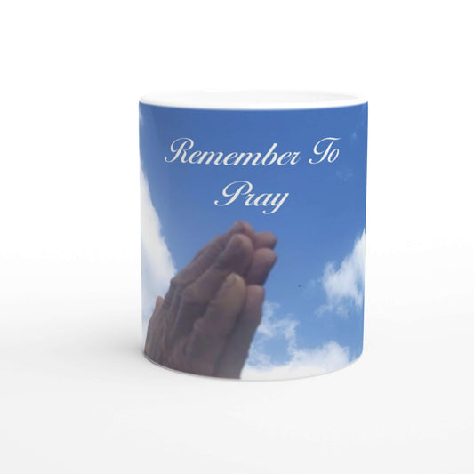 Remember To Pray - White 11oz Ceramic Mug