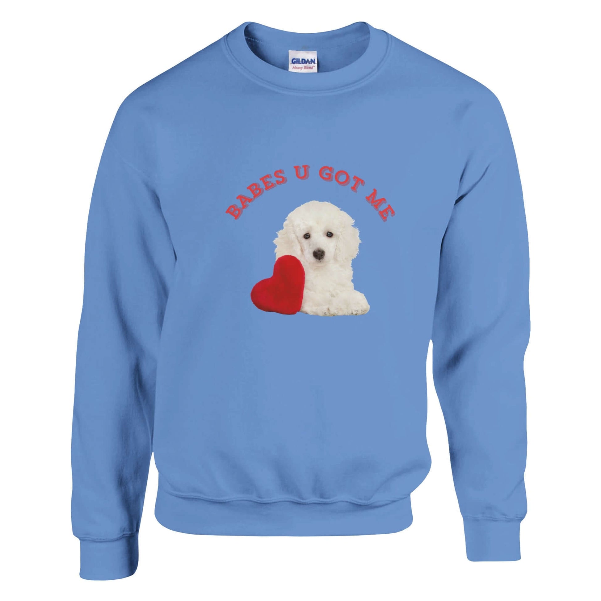 Unisex cotton sweatshirt in blue with "Babes U Got Me" text and a cute puppy graphic, perfect as a love gift.