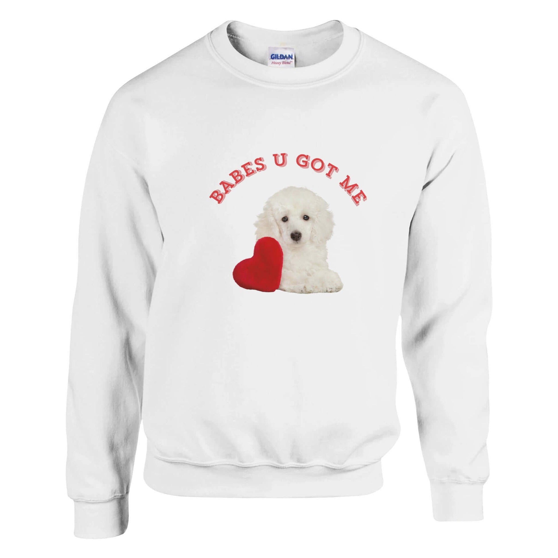 Unisex white cotton sweatshirt 'Babes U Got Me' featuring a cute puppy and heart design, perfect love gift.