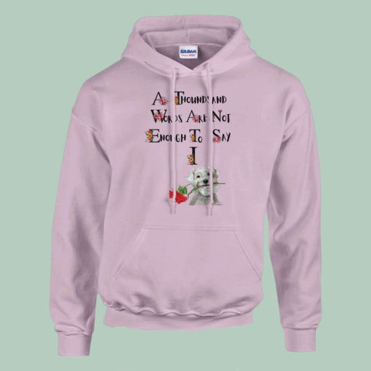 A Thousand Words Are Not Enough To Say I adult unisex pullover hoodie in soft blush color featuring a playful design.