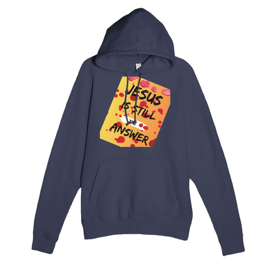 pullover Hoodies with the words Jesus is still the answer