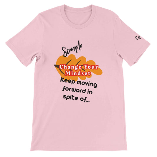 t-shirt with the test simple change your mindset keep moving forward in spite of an orange leaf is in the middle behind the words change your mindset