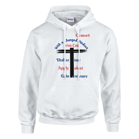 unisex hoodie with the words with a changed mindset you can utalize time, apply talent, gain treasure