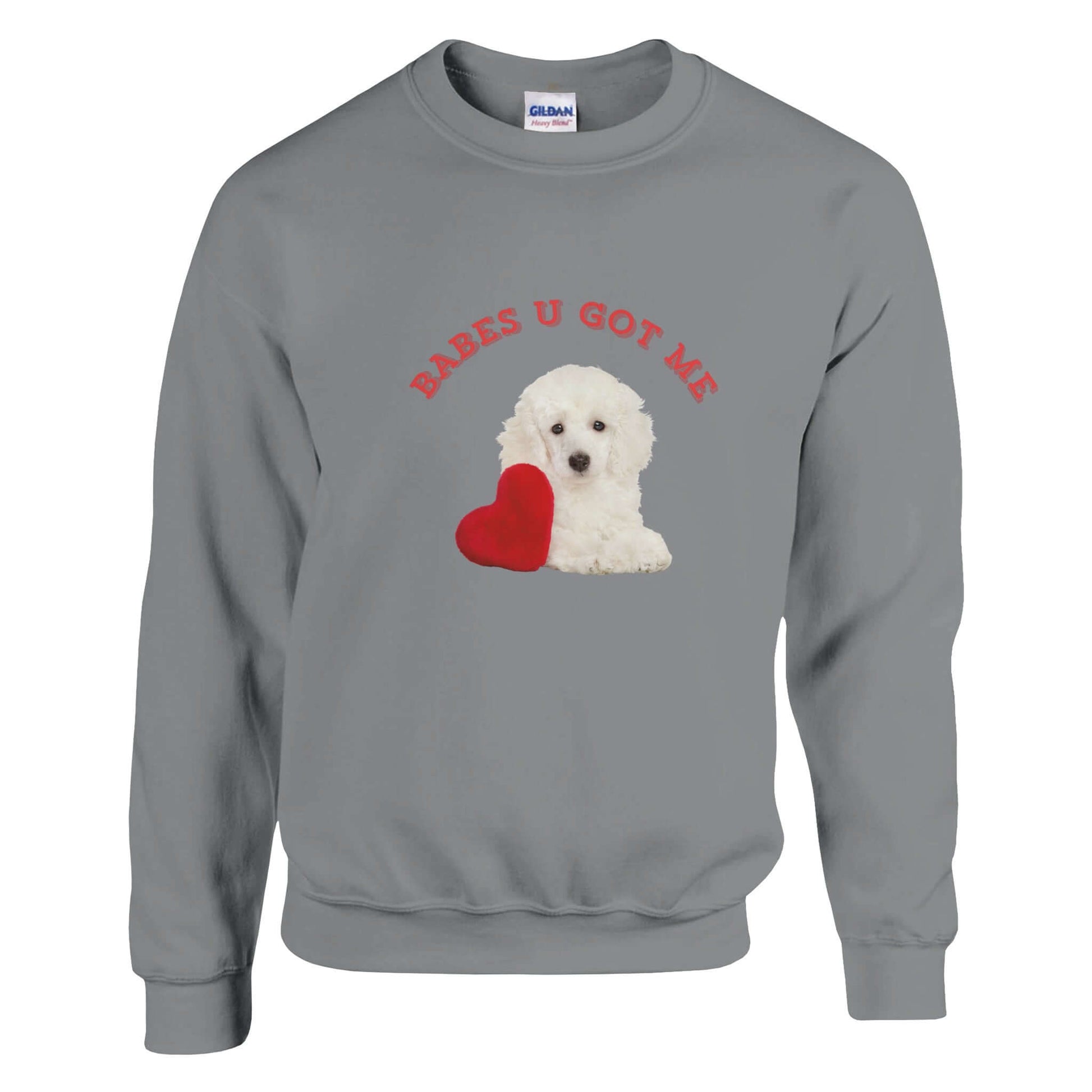 Unisex cotton sweatshirt 'Babes U Got Me' featuring a cute puppy and heart design, perfect love gift.
